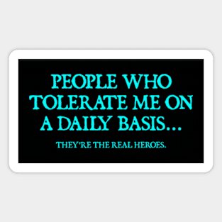 People Who Tolerate Me On A Daily Basis Sarcastic Graphic Novelty Funny Magnet